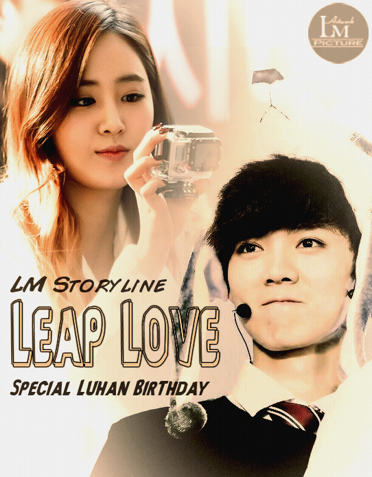 [Special Luhan Birthday ] Leap Love  Yulexo Fanfiction's